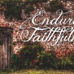 Enduring Faithfulness