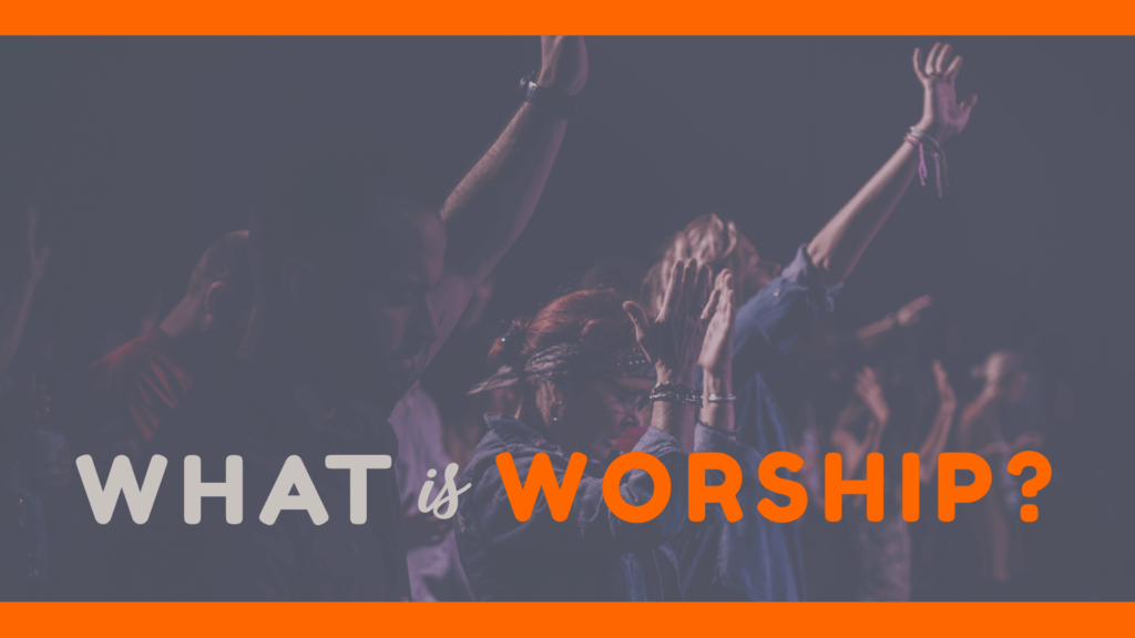 What_is_Worship_