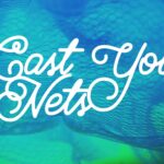Cast Your Nets