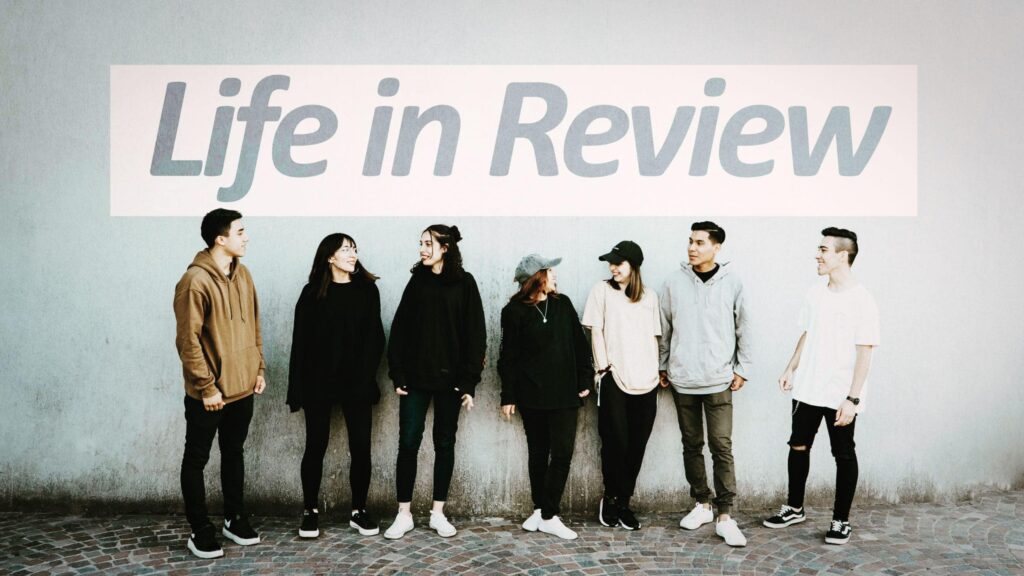 Life in Review