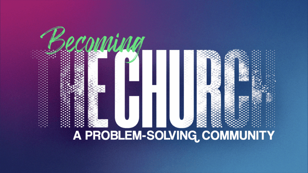 Becoming the Church Pt 8.002