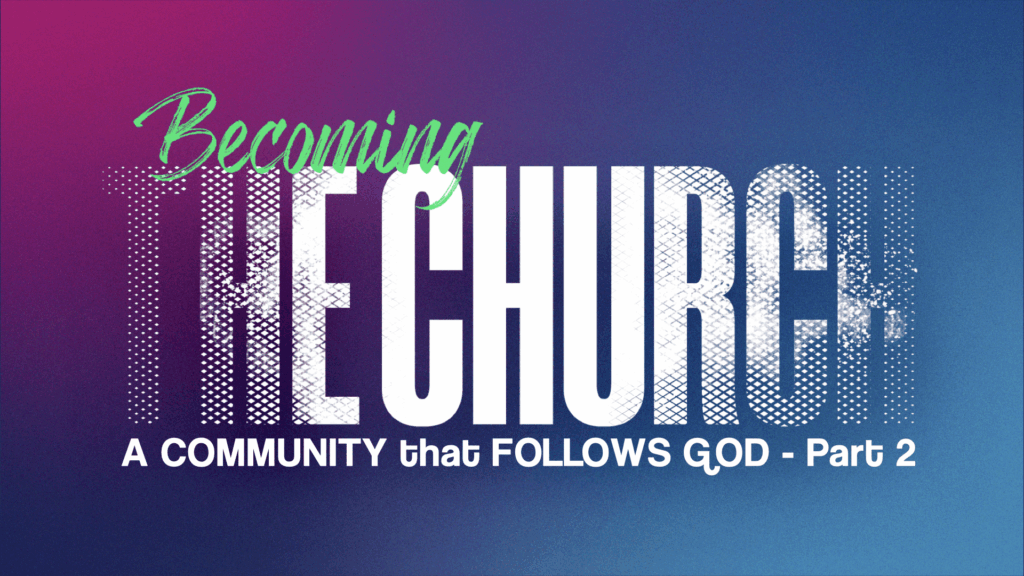 Becoming the Church Pt 15.001