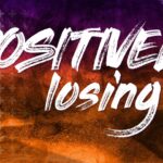 Positively Losing