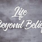 Life Beyond Belief