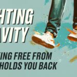 Fighting Gravity