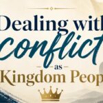 Dealing with Conflict as Kingdom People