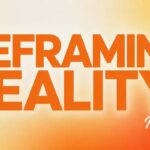 Reframing Reality