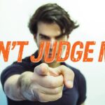 Don't Judge Me!
